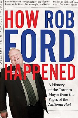 Kartonierter Einband How Rob Ford Happened von The National Post