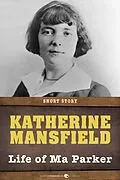 E-Book (epub) Life Of Ma Parker von Katherine Mansfield