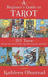 E-Book (epub) A Beginner's Guide To Tarot: DIY Tarot von Kathleen Olmstead