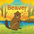 E-Book (epub) I Am a Beaver von Paul Covello
