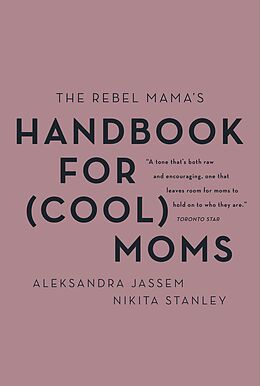 E-Book (epub) Rebel Mama's Handbook for (Cool) Moms von Aleks Jassem, Nikita Stanley