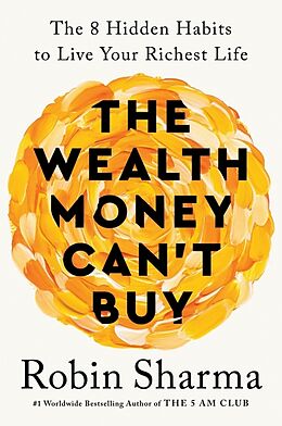 Fester Einband The Wealth Money Can't Buy von Robin Sharma