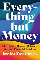 Couverture cartonnée Everything But Money de Jessica Moorhouse