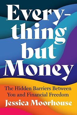 Couverture cartonnée Everything But Money de Jessica Moorhouse