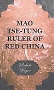 Livre Relié Mao Tse-Tung Ruler of Red China de Robert Payne