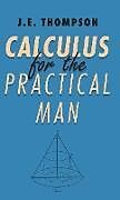 Livre Relié Calculus for the Practical Man de J. E. Thompson