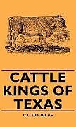 Fester Einband Cattle Kings of Texas von C. L. Douglas