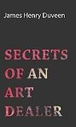 Livre Relié Secrets of an Art Dealer de James Henry Duveen