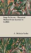 Fester Einband Stage To Screen - Theatrical Method From Garrick To Griffith von A. Nicholas Vardac