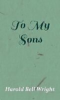 Livre Relié To My Sons de Harold Bell Wright