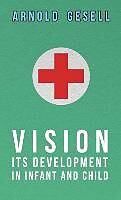 Livre Relié Vision - Its Development in Infant and Child de Arnold Gesell