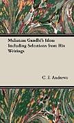 Fester Einband Mahatma Gandhi's Ideas Including Selections from His Writings von C. F. Andrews