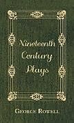 Fester Einband Nineteenth Century Plays von George Rowell