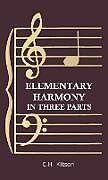 Fester Einband Elementary Harmony - In Three Parts von C. H. Kitson