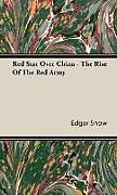 Livre Relié Red Star Over China - The Rise Of The Red Army de Edgar Snow