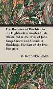 Livre Relié The Romance of Poaching in the Highlands of Scotland - As Illustrated in the Lives of John Farquharson and Alexander Davidson, The Last of the Free-Foresters de W. Mccombie Smith