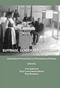 E-Book (pdf) Suffrage, Gender and Citizenship - International Perspectives on Parliamentary Reforms von Irma Sulkunen, Seija-Leena Nevala-Nurmi, Pirjo Markkola