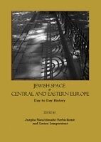 eBook (pdf) Jewish Space in Central and Eastern Europe de Jurgita Siauciunaite-Verbickiene, Larisa Lempertiene