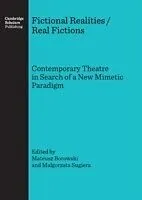 E-Book (pdf) Fictional Realities / Real Fictions. Contemporary Theatre in Search of a New Mimetic Paradigm von Mateusz Borowski, Malgorzata Sugiera