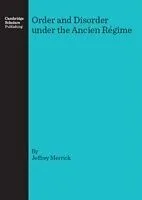 E-Book (pdf) Order and Disorder under the Ancien Regime von Jeffrey Merrick