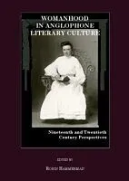 E-Book (pdf) Womanhood in Anglophone Literary Culture von Robin Hammerman