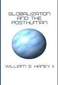 E-Book (pdf) Globalization and the Posthuman von William S. Haney II