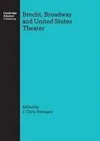 E-Book (pdf) Brecht, Broadway and United States Theater von J. Chris Westgate