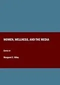 E-Book (pdf) Women, Wellness, and the Media von Margaret C. Wiley