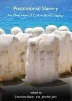 E-Book (pdf) Postcolonial Slavery von Charlotte Baker, Jennifer Jahn