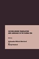 eBook (pdf) Culture-Bound Translation and Language in the Global Era de Aleksandra Nikcevic-Batricevic, Marija Knezevic