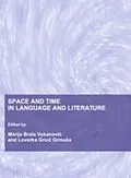 E-Book (pdf) Space and Time in Language and Literature von Marija Brala Vukanovic, Lovorka Gruic Grmusa