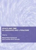 E-Book (pdf) Space and Time in Language and Literature von Marija Brala Vukanovic, Lovorka Gruic Grmusa