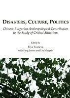 E-Book (pdf) Disasters, Culture, Politics von Elya Tzaneva, Fang Sumei, Liu Mingxin