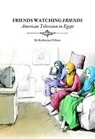 E-Book (pdf) Friends Watching Friends von Katherine Dillion