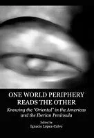 E-Book (pdf) One World Periphery Reads the Other von Ignacio Lopez-Calvo