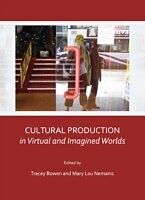 eBook (pdf) Cultural Production in Virtual and Imagined Worlds de Mary Lou Nemanic, Tracey Bowen