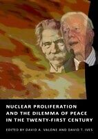 E-Book (pdf) Nuclear Proliferation and the Dilemma of Peace in the Twenty-First Century von David A. Valone, David T. Ives