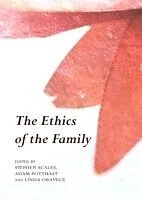 E-Book (pdf) Ethics of the Family von Adam Potthast Stephen Scales, Linda Oravecz