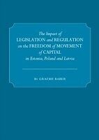 eBook (pdf) Impact of Legislation and Regulation on the Freedom of Movement of Capital in Estonia, Poland and Latvia de Graeme Baber