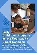 Fester Einband Early Childhood Programs as the Doorway to Social Cohesion von