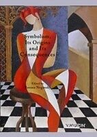 eBook (pdf) Symbolism, Its Origins and Its Consequences de Rosina Neginsky