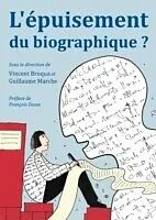 E-Book (pdf) L'epuisement du biographique? von Vincent Broqua, Guillaume Marche