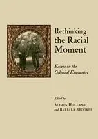 E-Book (pdf) Rethinking the Racial Moment von Alison Holland, Barbara Brookes