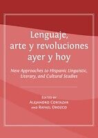 eBook (pdf) Lenguaje, arte y revoluciones ayer y hoy de Alejandro Cortazar, Rafael Orozco