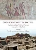 E-Book (pdf) Archaeology of Politics von Peter G. Johanson, Andrew M. Bauer