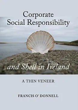 E-Book (pdf) Corporate Social Responsibility and Shell in Ireland von Francis O'Donnell