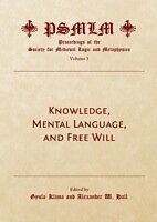 E-Book (pdf) Knowledge, Mental Language, and Free Will (Volume 3 von Gyula Klima, Alexander W. Hall