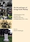 E-Book (pdf) Life and Legacy of George Leslie Mackay von Clyde R. Forsberg Jr