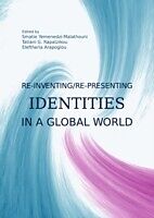 eBook (pdf) Re-inventing/Re-presenting Identities in a Global World de Tatiani G. Rapatzikou Smatie Yemenedzi-Malathouni, Eleftheria Arapoglu