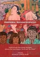 E-Book (pdf) Peripheral Transmodernities von Ignacio Lopez-Calvo